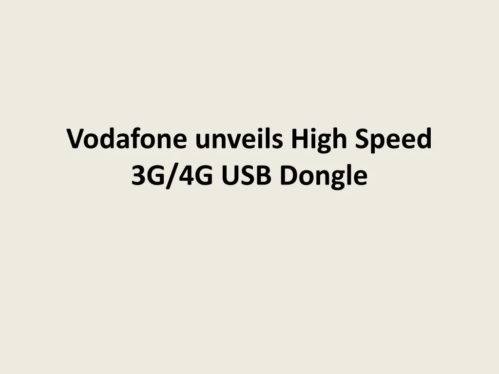 vodafone unveils high speed 3g 4g usb dongle