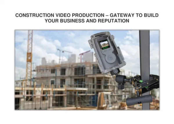 CONSTRUCTION VIDEO PRODUCTION