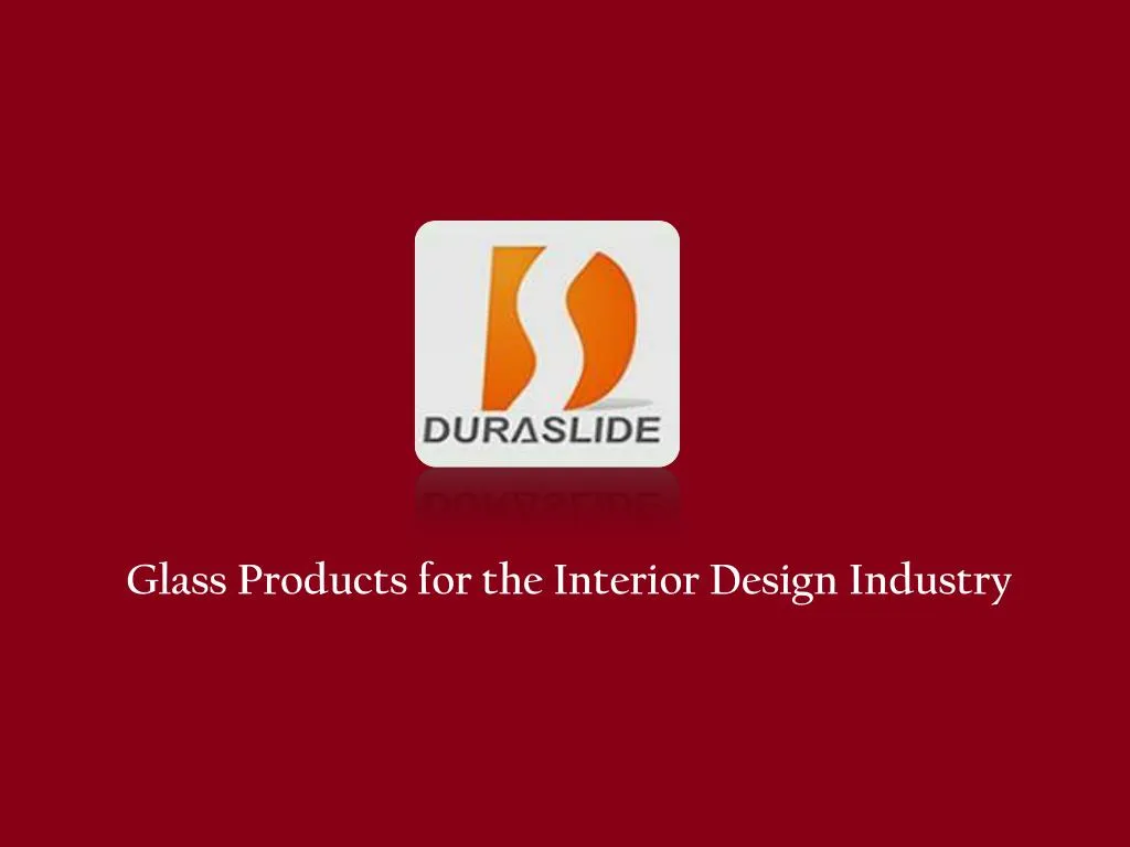 glass products for the interior design industry
