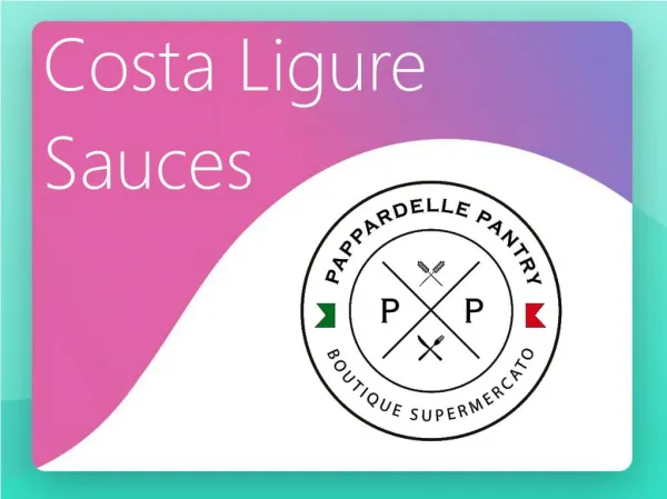 Costa Ligure Sauces - Pantry of Pappardelle