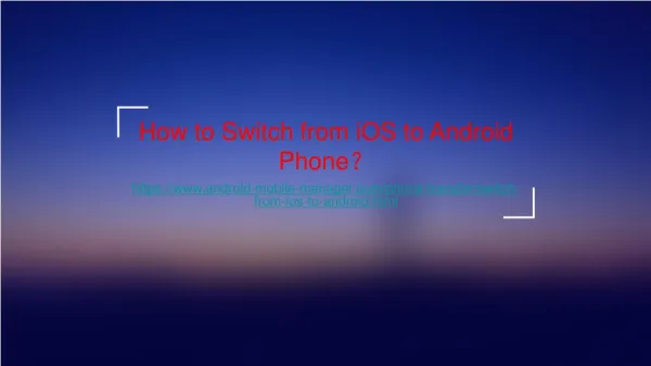 How to Switch from iOS to Android Phone?