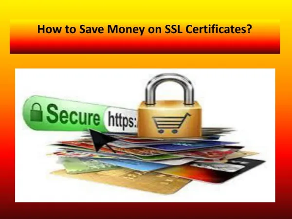 How to Save Money on SSL Certificates?
