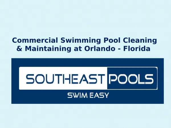 Commercial Swimming Pool Cleaning & Maintaining at Orlando – Florida