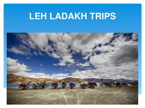 Enjoy the adventure of leh Ladakh trips