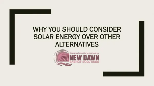 Why You Should Consider Solar Energy over Other Alternatives