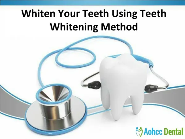 Whiten Your Teeth Using Teeth Whitening Method