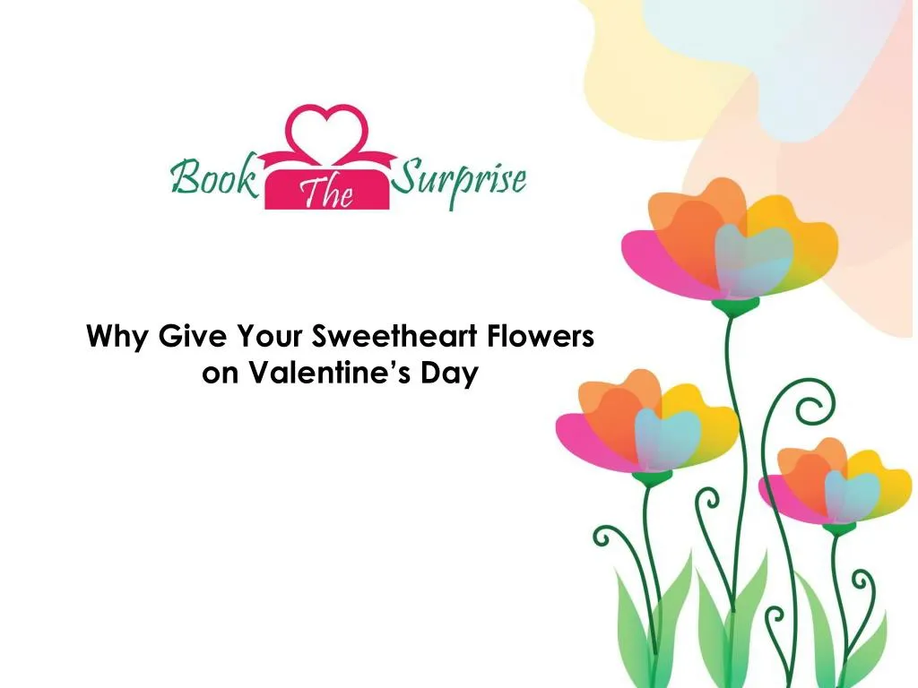 why give your sweetheart flowers on valentine