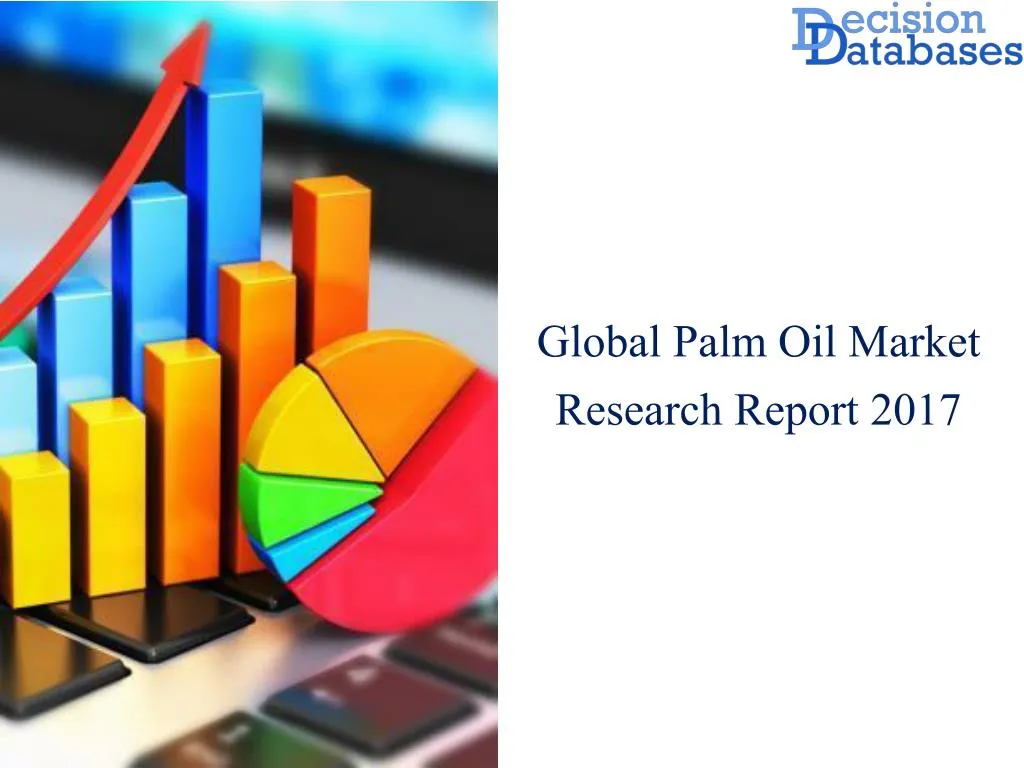 global palm oil market research report 2017