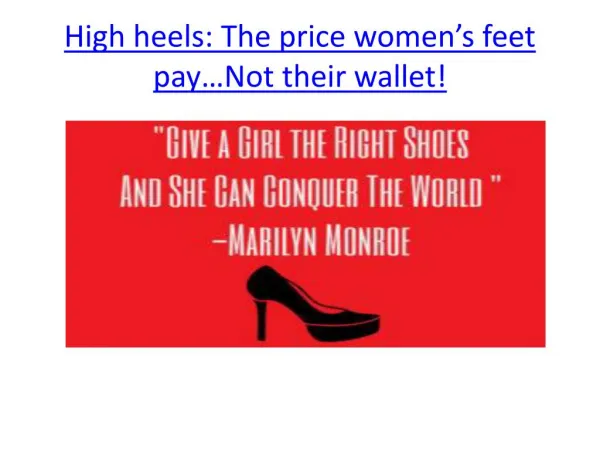 High heels: The price women’s feet pay…Not their wallet!