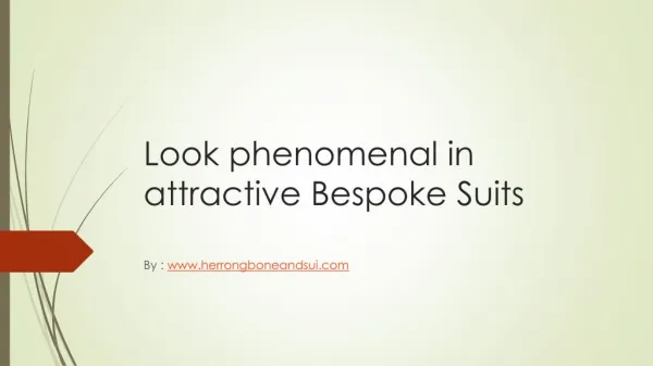 Bespoke suits tha make you look attractive | Herringboneandsui