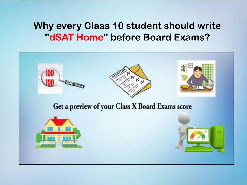 why every class 10 student should write dsat home before board exams