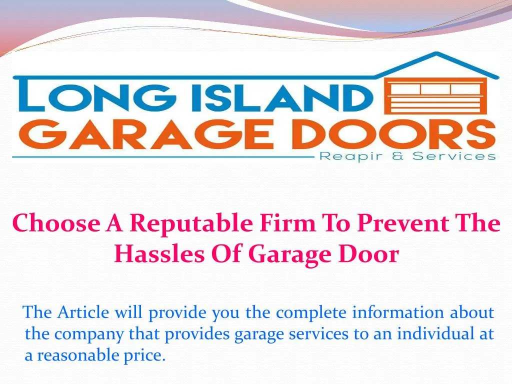 choose a reputable firm to prevent the hassles of garage door