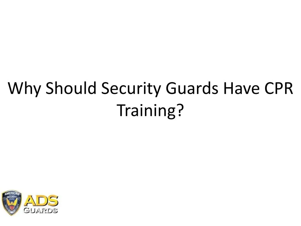 why should security guards have cpr training