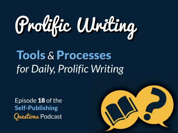 SPQ 018: Prolific Writing - What Tools and Processes Do You Use to Write On a Daily Basis?