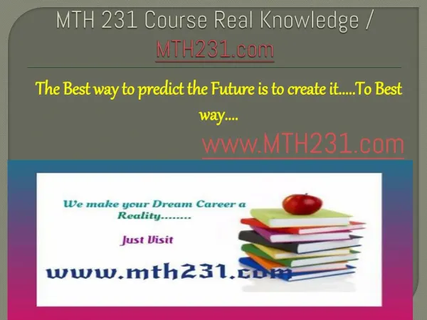 MTH 231 Course Real Knowledge / MTH231 dotcom