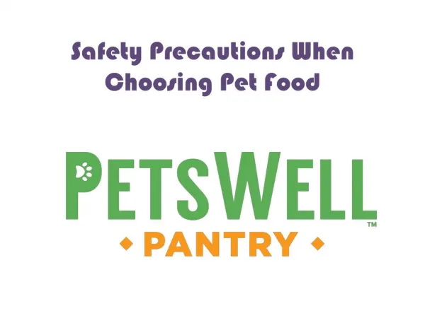 PetsWell Pantry - Safety Precautions For Pet Food