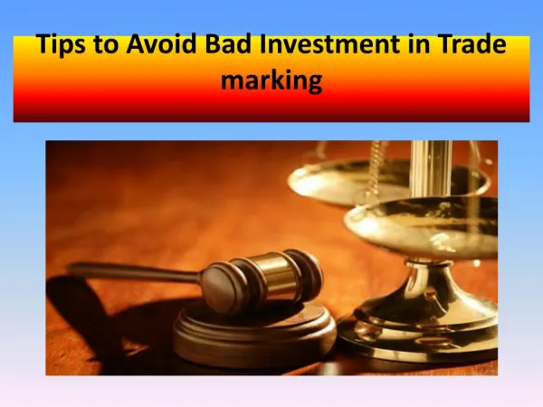 Tips to Avoid Bad Investment in Trademarking