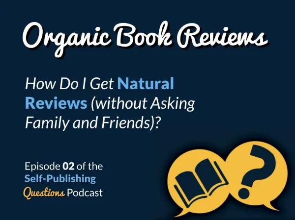 SPQ 002: Organic Book Reviews: How Do I Get Natural Reviews?