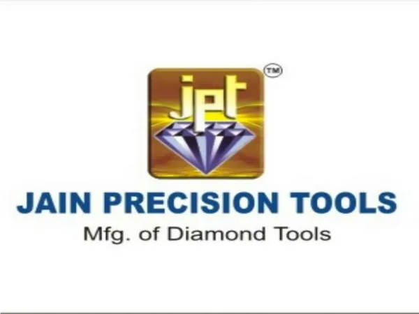 jain Precision Tools - Diamond Tools Manufacturer