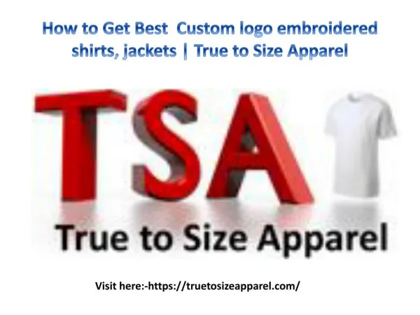 How to Get Best Custom logo embroidered shirts, jackets | True to Size Apparel