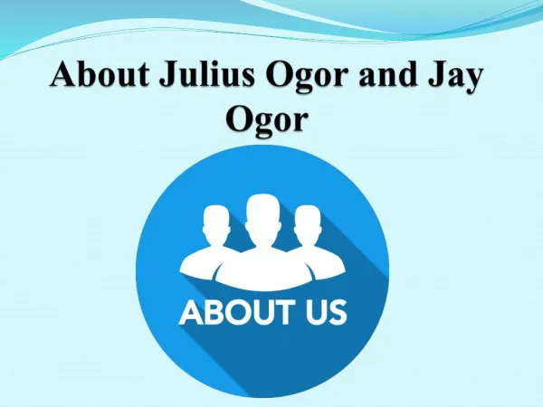About Julius Ogor | About Jay Ogor