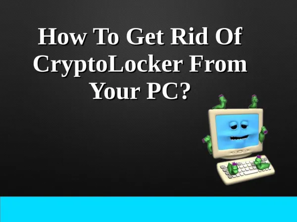 How To Get Rid Of CryptoLocker From Your PC?