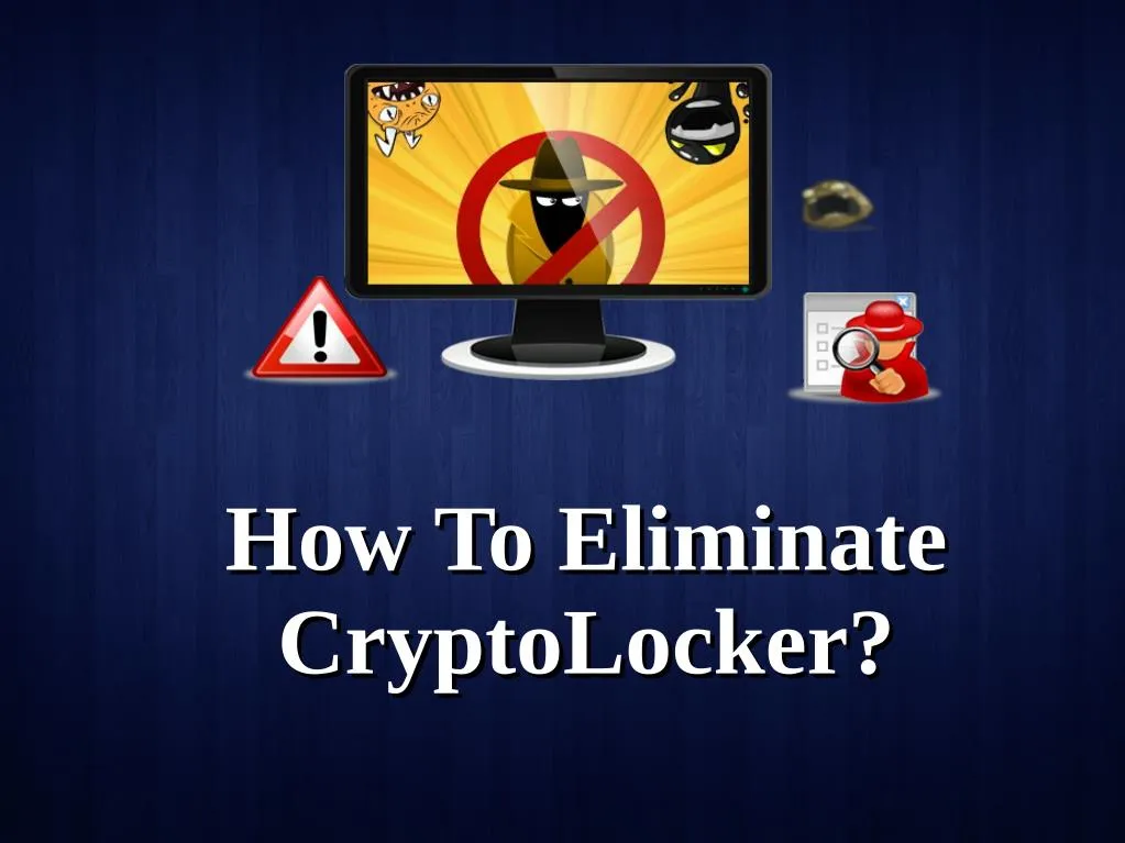 how to eliminate how to eliminate cryptolocker