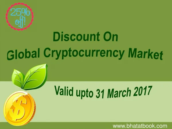 Discount On Global Cryptocurrency Market Valid upto 31 March 2017