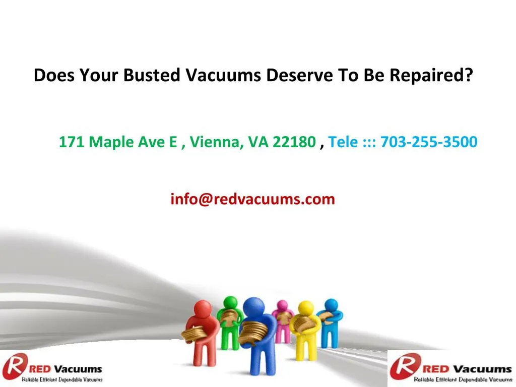 does your busted vacuums deserve to be repaired