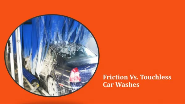 Friction Vs. Touchless Car Washes
