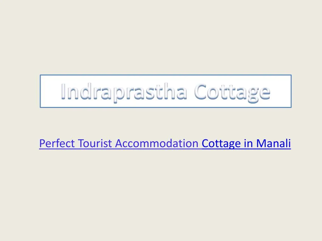 perfect tourist accommodation cottage in manali