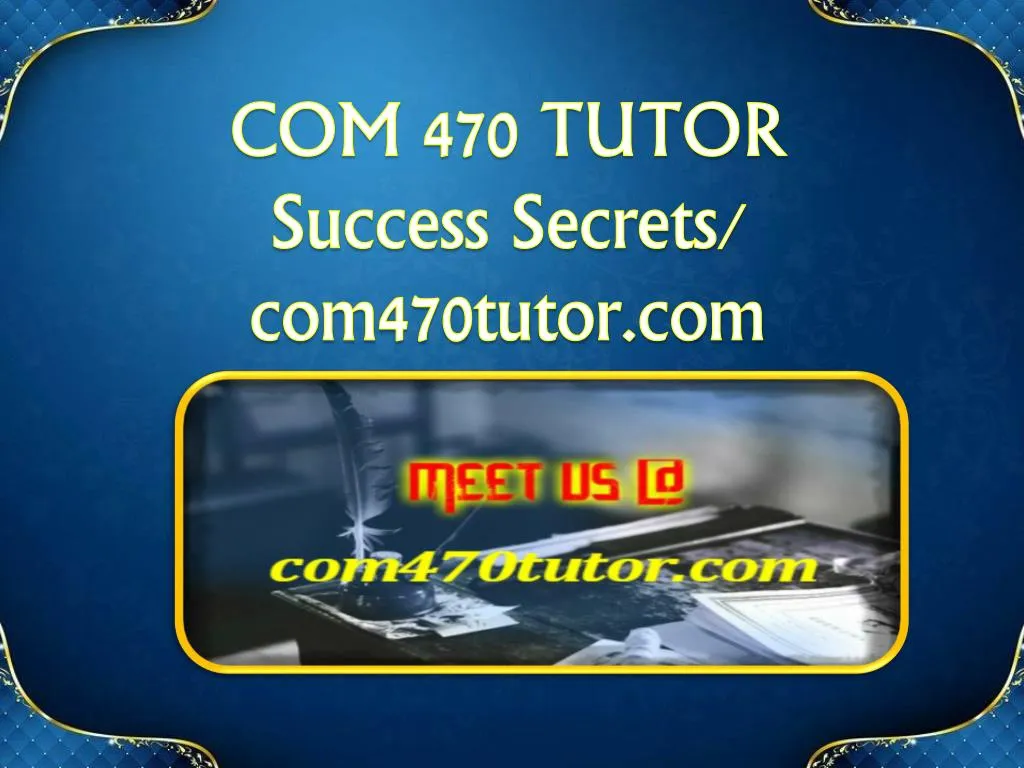 com 470 tutor success secrets com470tutor com