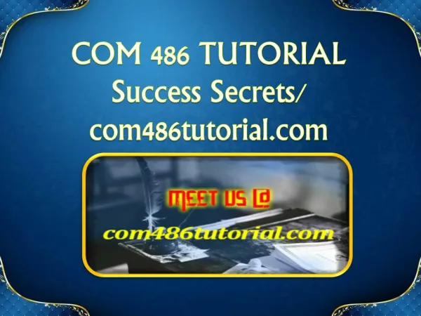 COM 486 TUTORIAL Success Secrets/ com486tutorial.com