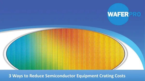 3 Ways to Reduce Semiconductor Equipment Crating Costs