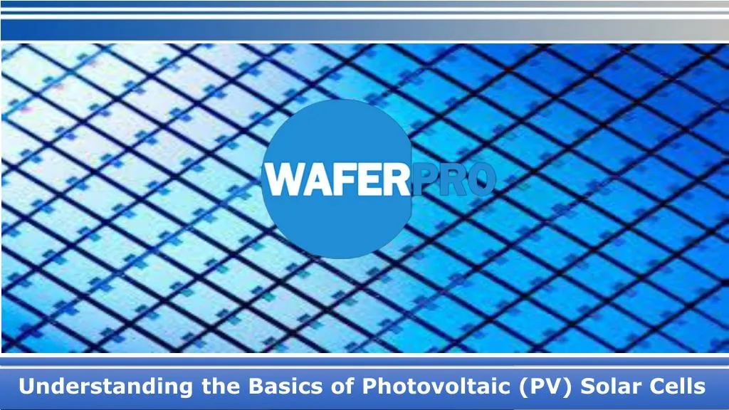 understanding the basics of photovoltaic pv solar