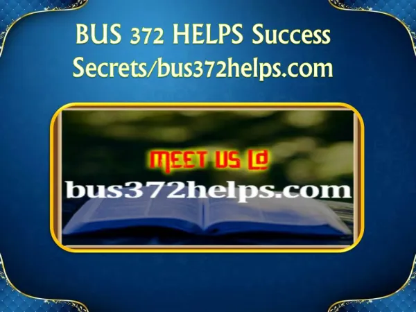 BUS 372 HELPS Success Secrets/bus372helps.com