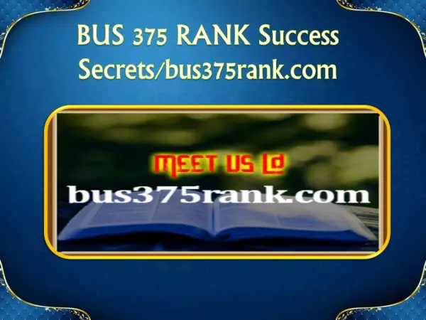 BUS 375 RANK Success Secrets/bus375rank.com