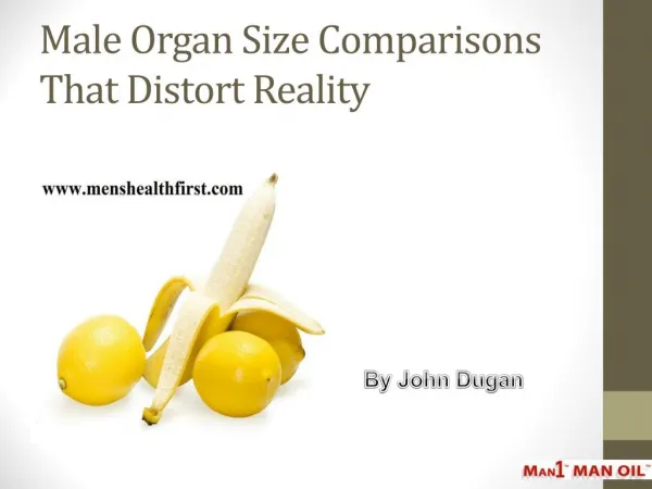 Male Organ Size Comparisons That Distort Reality