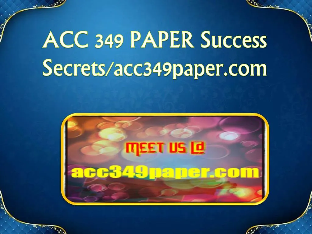 acc 349 paper success secrets acc349paper com