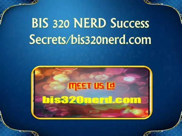 BIS 320 NERD Success Secrets/bis320nerd.com