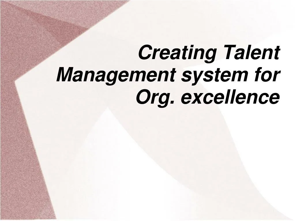 creating talent management system for org excellence