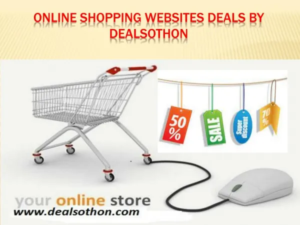 Online shopping websites deals by Dealsothon