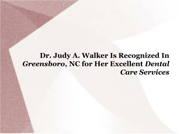 Dr. Judy A. Walker Is Recognized In Greensboro, NC for Her Excellent Dental Care Services