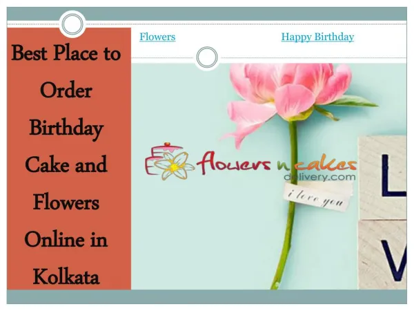 Best Place to Order Birthday Cake and Flowers Online in Kolkata - Flowersncakesdelivery