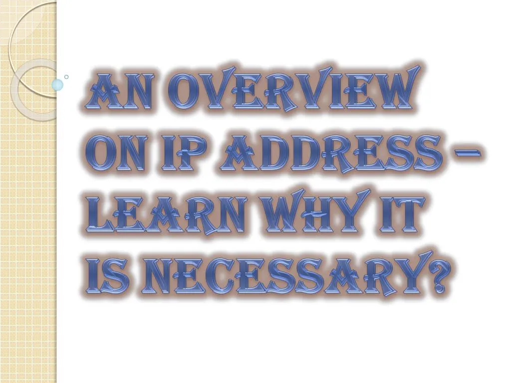 an overview on ip address learn why it is necessary