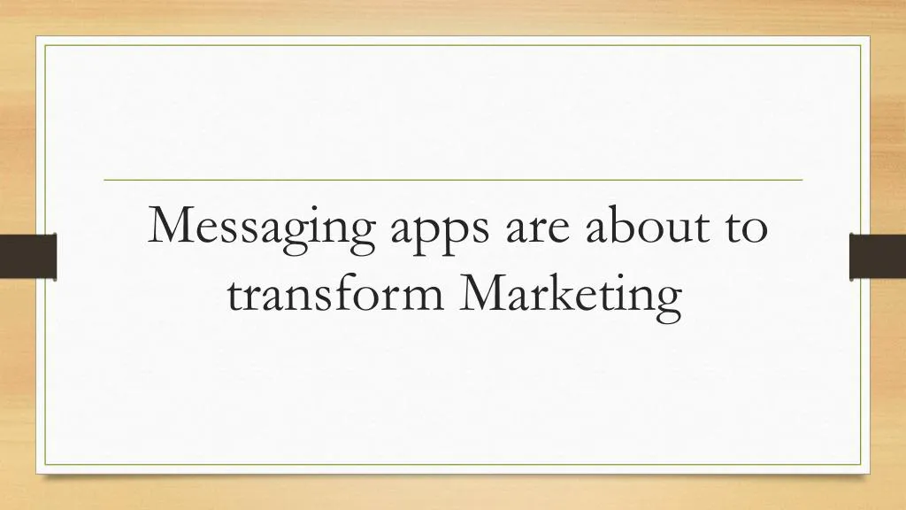 messaging apps are about to transform marketing