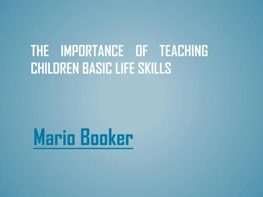 the importance of teaching children basic life skills