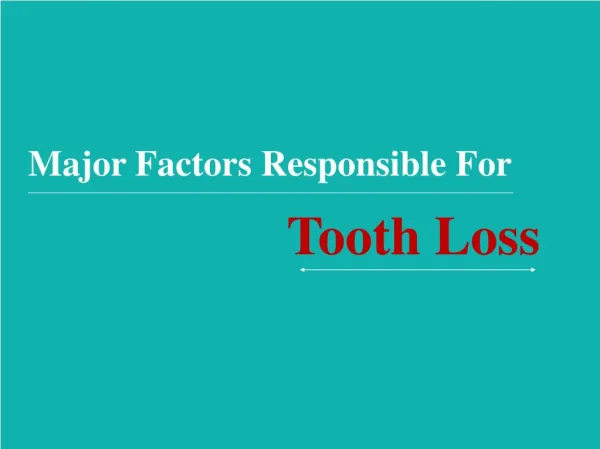 Major Factors Responsible For Tooth Loss