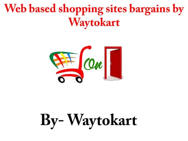 Web based shopping sites bargains by Waytokart