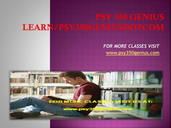 psy 350 genius Learn/psy350geniusdotcom